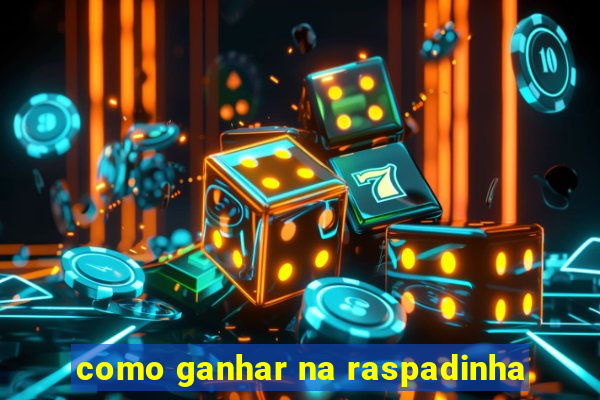 como ganhar na raspadinha